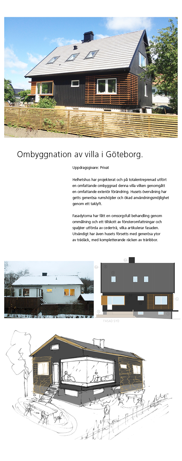 Helhetshus har projekterat och på totalentreprenad utfört en omfattande ombyggnad av en villa i Nya Varvet, Göteborg.